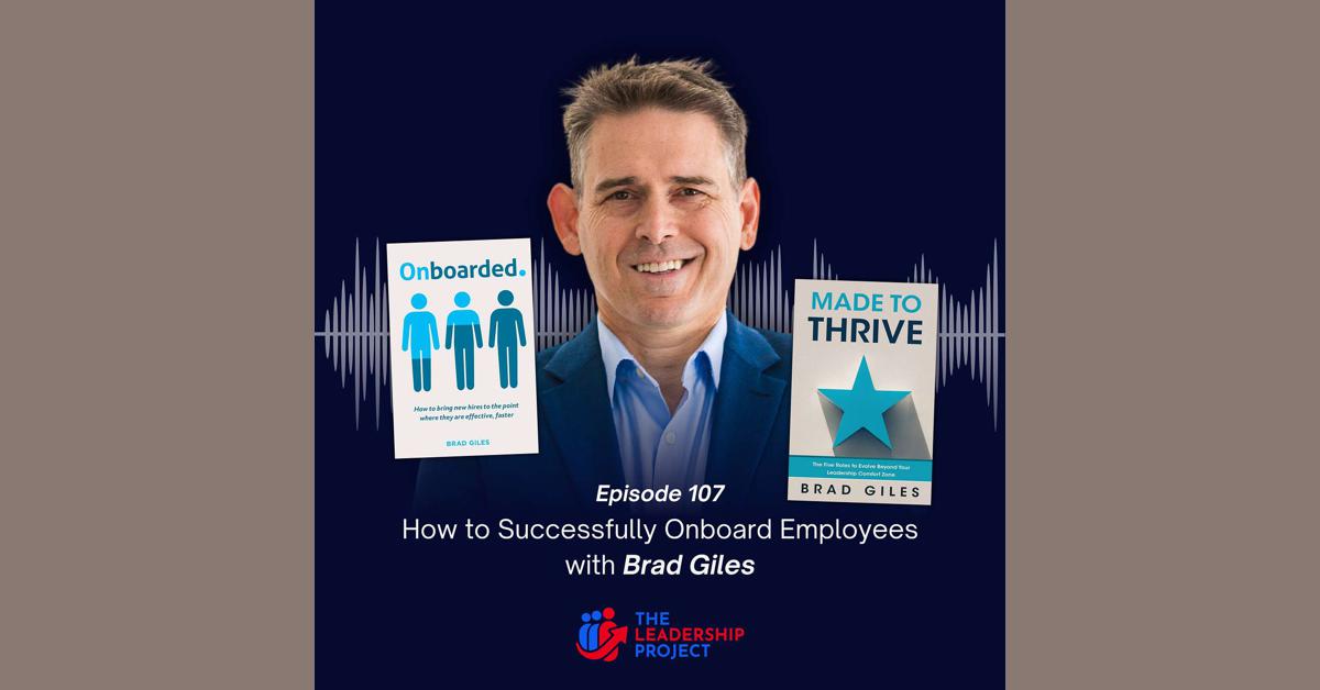 107 how to successfully onboard employees with brad giles by mick spiers