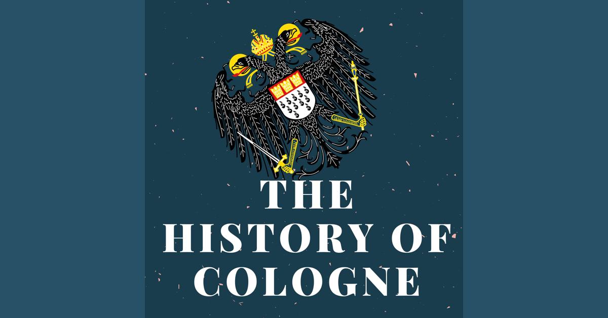 The History of Cologne by Willem Fromm